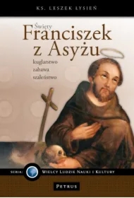 Święty Franciszek z Asyżu. kuglarstwo, zabawa, sza