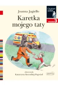 Karetka mojego taty. Czytam sobie. Poziom 3