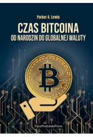 Czas bitcoina. Od narodzin do globalnej waluty