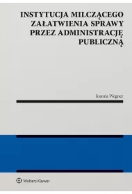 Instytucja milczącego załatwienia sprawy przez administrację publiczną