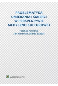 Problematyka umierania i śmierci w perspektywie medyczno-kulturowej