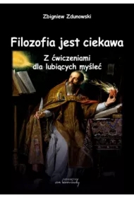 Filozofia jest ciekawa. Z ćwiczeniami dla lubiących myśleć