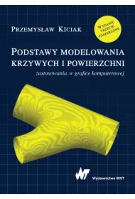Podstawy modelowania krzywych i powierzchni. Zastosowania w grafice komputerowej