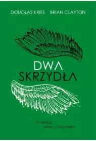 Dwa skrzydła. O relacji wiary z rozumem