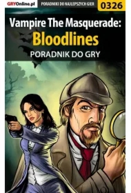 Vampire The Masquerade: Bloodlines - poradnik do gry