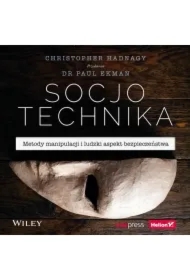 Socjotechnika. Metody manipulacji i ludzki aspekt bezpieczeństwa