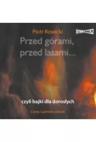 Przed górami, przed lasami... czyli bajki dla dorosłych