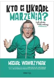 Kto Ci ukradł marzenia? Czyli autorska metoda realizacji #1000marzeń