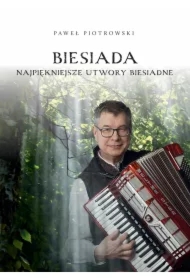 Biesiada najpiękniejsze utwory biesiadne