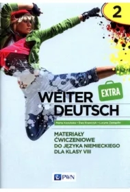 Weiter Deutsch Extra 2. Materiały ćwiczeniowe do języka niemieckiego dla klasy 8