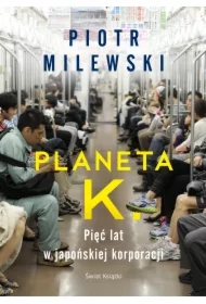 Planeta K. Pięć lat w japońskiej korporacji