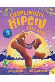 Cierpliwości, Hipciu, dasz radę!