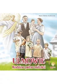 Ulmowie. Rodzina pełna miłości
