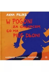 W pogoni za chłopcem co ma pięć dłoni