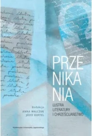 Przenikania. Lustra literatury i chrześcijaństwo