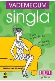 Vademecum singla. Jak być singlem i nie zwariować?