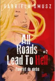 Powrót do nieba. All Roads Lead to Hell. Tom 2