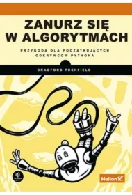 Zanurz się w algorytmach. Przygoda dla początkujących odkrywców Pythona