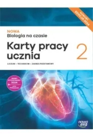 NOWA Biologia na czasie 2. Karty pracy ucznia. Liceum i technikum. Zakres podstawowy. Edycja 2024