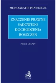 Znaczenie prawne sądowego dochodzenia roszczeń
