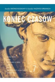 Bardzo krótkie rozmowy...cz.7 Koniec czasów