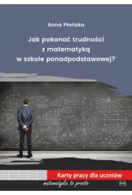 Jak pokonać trudności z mat. w szkole ponadpodst.