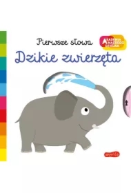 Dzikie zwierzęta. Akademia Mądrego Dziecka. Pierwsze słowa
