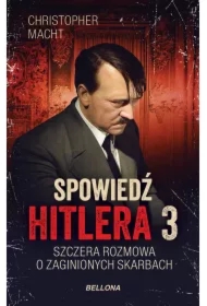 Spowiedź Hitlera 3. Szczera rozmowa o zaginionych skarbach
