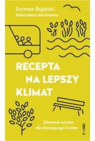 Recepta na lepszy klimat. Zdrowsze miasta dla chorującego świata