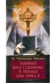 Tajemnice Boga i człowieka w teologii JP II