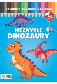 Niezwykłe dinozaury. Koloruję, znajduję, naklejam