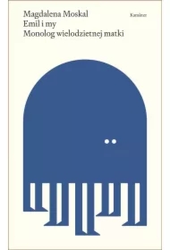 Emil i my. Monolog wielodzietnej matki