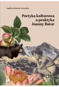 Poetyka kulturowa a praktyka Joanny Bator