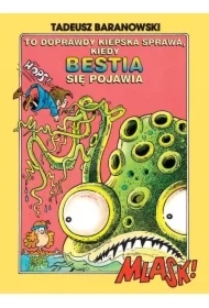 To doprawdy kiepska sprawa, kiedy Bestia się pojawia