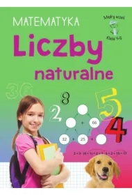 Mądry uczeń. Matematyka. Klasa 4-6. Liczby naturalne