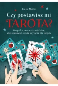 Czy postawisz mi tarota? Wszystko, co musisz wiedzieć, aby opanować sztukę czytania dla innych