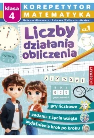 Korepetytor. Matematyka. Liczby, działania...