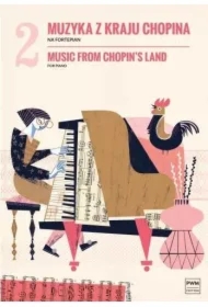Muzyka z kraju Chopina na fortepian. Zeszyt 2