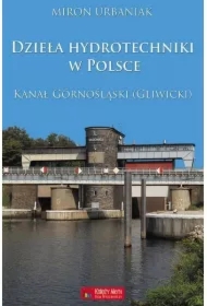 Dzieła hydrotechniki w Polsce. Kanał Górnośląski