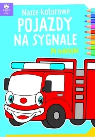 Nasze kolorowe Pojazdy na sygnale z naklejkami