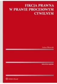 Fikcja prawna w prawie procesowym cywilnym