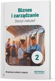 Biznes i zarządzanie. Zeszyt ćwiczeń. Szkoła branżowa I stopnia