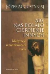 Aby nas bolało cierpienie innych