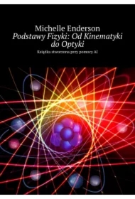 Podstawy Fizyki: Od Kinematyki do Optyki