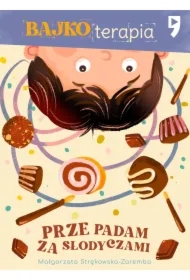 Bajkoterapia. Przepadam za słodyczami