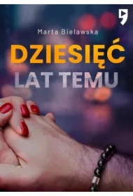 Dziesięć lat temu. Tom 1