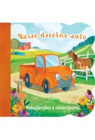 Książeczka z okienkami. Nasze dzielne auto