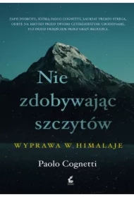 Nie zdobywając szczytów. Wyprawa w Himalaje
