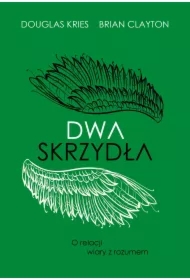Dwa skrzydła. O relacji wiary z rozumem