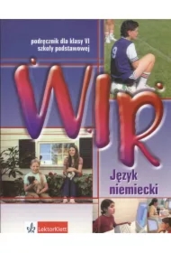 Wir. Podręcznik do nauki języka niemieckiego dla klasy VI szkoły podstawowej